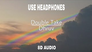 8D_AUDIO || DOUBLE TAKE || DHRUV ||(slowed tiktok song)(lyric)