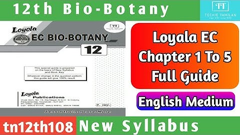 12th Bio-Botany Full Guide (English Medium) | Chapter 1 To 5 | EC Loyala