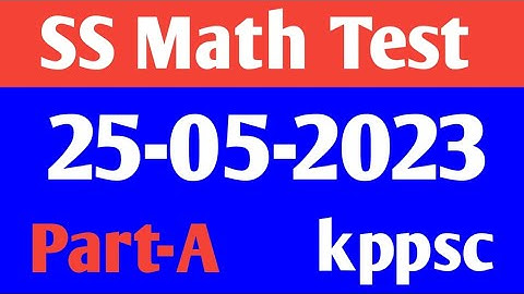 SS Math Test on 25-5-2023 kppsc solution part-A| solution of ss Math paper 25 May 2023