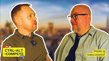 Bubba Gaeddert - - CTRL + ALT + COMPETE