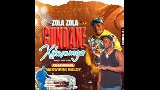 Zola Zola k1 ft Makwirini Baloy Gundane xikwenga mp3 2024  prod by Good studio