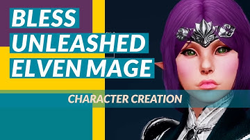 BLESS UNLEASHED | Elven Female Mage Character Creation