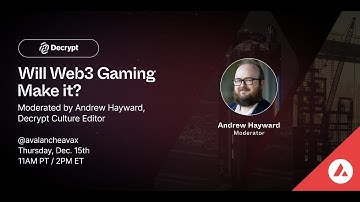 Will Web3 Gaming Make It? ft. Andrew Hayward,  Decrypt | Avalanche Gaming