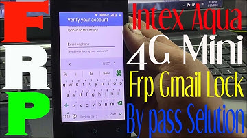 Intex Aqua 4G Mini Frp Gmail By Pass {Selution} 100%