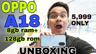 UNBOXING OPPO A18 NEW ARRIVAL 5,999 ONLY 128GB #oppophilippines
