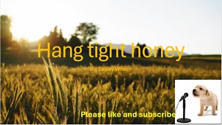 Hang tight honey By: Lainey Wilson (Lyrics)