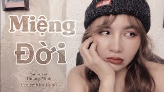 MIỆNG ĐỜI KHÔNG XƯƠNG SÁT THƯƠNG VÔ CÙNG__MIỆNG ĐỜI - HOÀNG MINH | SHA BĂNG COVER