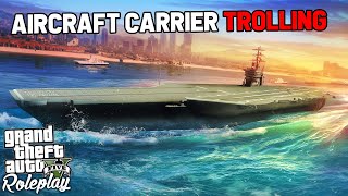 TROLLING THE COPS WITH AN AIRCRAFT CARRIER - GTA RP