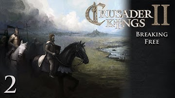 CK2 Multiplayer: Breaking Free w/Kilkakon Part 2