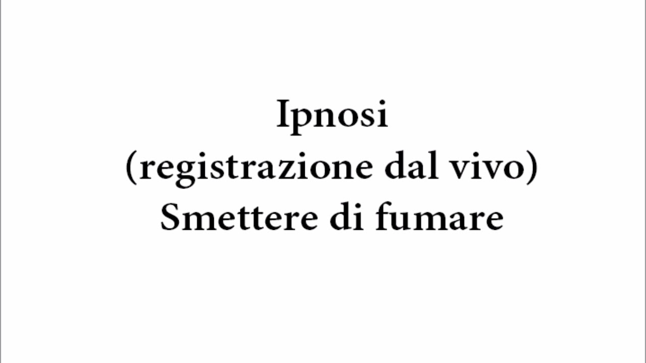 Ipnosi (dal vivo) per smettere di fumare