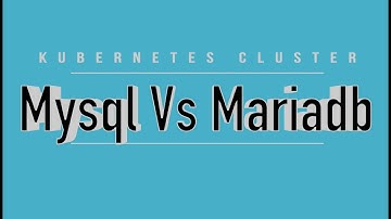 Mysql 8 vs Mariadb 10 6 Banchmark Cluster K8s