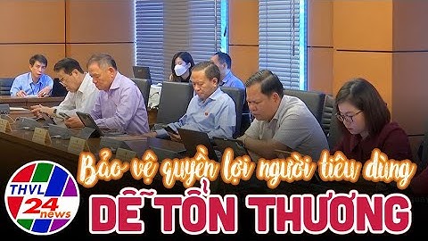 Bảo vệ quyền lợi người tiêu dùng dễ tổn thương