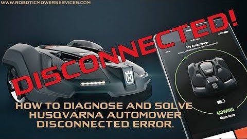 Disconnected Error On Husqvarna Automower Connect App: How To Diagnose It And Solve The Issue