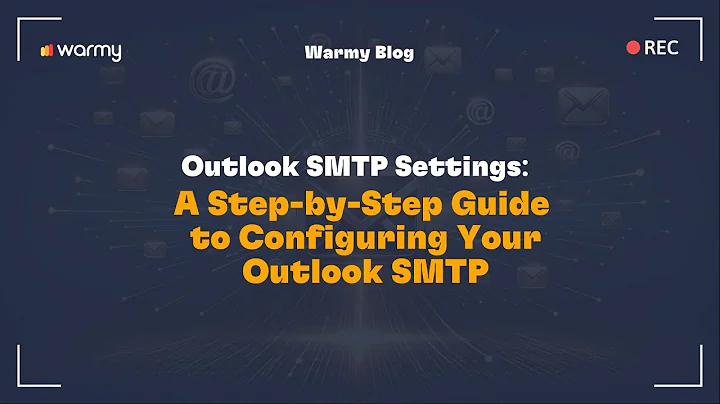 Outlook SMTP Settings: A Step-by-Step Guide to Configuring Your Outlook SMTP