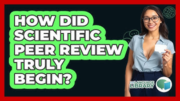 How Did Scientific Peer Review Truly Begin? - The Language Library