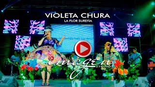 Miniatura de "VIOLETA CHURA - OH LICOR MALDITO / LLORANDO A MARES / NOCHE DE LUNA - IMAGEN STUDIOS™ - 2016"