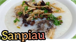 Sanpiau siam dan // How to make sanpiau // Mizoram  Street  Food // Rice porridge #Mizo#food