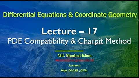 Lecture 17 PDE Compatibility & Charpit Method @Dulal-CSEcode , @CSE & @Green University