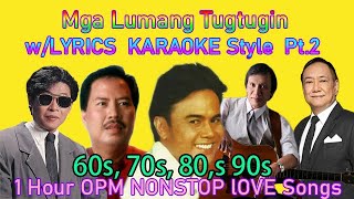 Lumang Tugtugin OPM Jukebox Love Songs Hugot Songs na Masarap balikan With LYRICS KARAOKE Style Pt.2