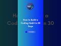 Build a Coding Habit in 30 Days (Even If You're Lazy!) #shorts #codedaily