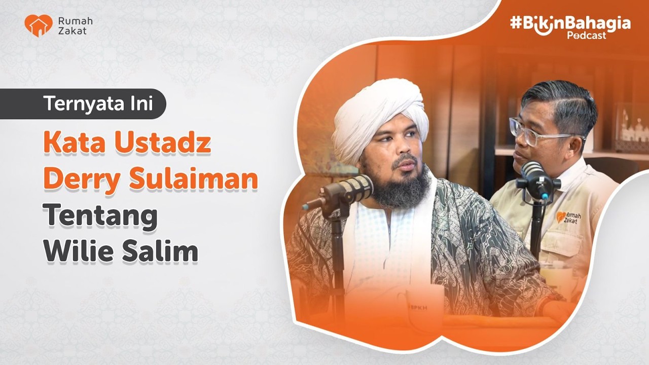 TERNYATA INI PANDANGAN USTADZ DERRY TENTANG WILIE SALIM