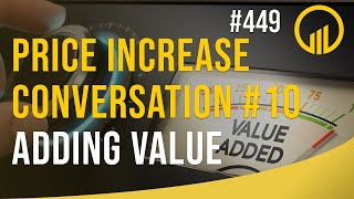Price Increase Conversation #10 Adding Value - Sales Influence Podcast - SIP 449