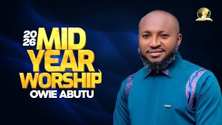 OWIE ABUTU || MID-YEAR WORSHIP 2026