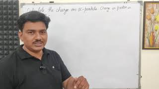 Calculate the charge on alpha particle Charge on proton is 1 6 10 -19 class 12 Physics