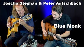 Joscho Stephan & Peter Autschbach - "Blue Monk"