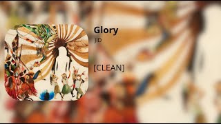 Glory - JID (clean)