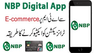 How to Enable E-commerce Transaction on NBP ATM Card | NBP Digital App