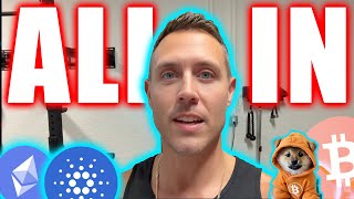 All In Or Nothing (a crypto bull market is coming)