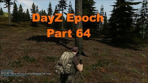 DayZ Epoch - Part 64 - Hunting an M107 Sniper