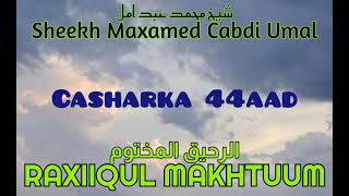 Q044 - RAXIIQUL MAKHTUUM - Sheekh Maxamed Cabdi Umal