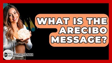 What Is The Arecibo Message? - Physics Frontier