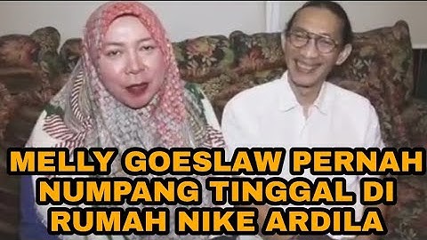 SEBELUM MENIKAH, MELLY GOESLAW PERNAH NEBENG TINGGAL BERSAMA NIKE ARDILA. BEGINI KISAHNYA