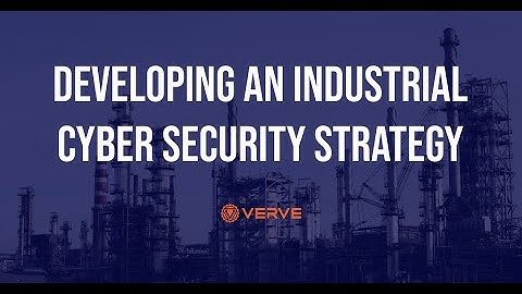Developing an Industrial Cyber Security Strategy | Verve is now Rockwell Automation SecureOT