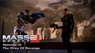 Mass Effect 2: Episode 13 - The Price of Revenge