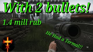 1.4 Mill Rub Scav run, with 2 bullets!! -Escape from Tarkov
