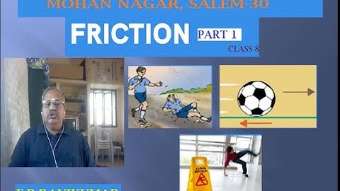 CLASS VIII CBSE - SCIENCE- PHYSICS - CHAPTER 12 - FRICTION PART-1 BY Mr  E R  RAVIKUMAR