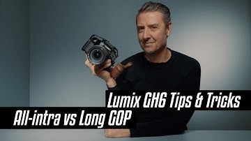 All Intra vs. Long GOP | LUMIX Academy | GH6