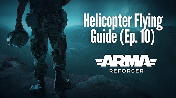 Officiële Arma Reforger-tutorial: handleiding voor helikoptervliegen (afl. 10)