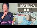 Opera Singer Reacts to Matilda Quiet | Performance Analysis |