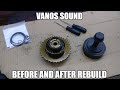 VANOS Sound, before and after rebuild