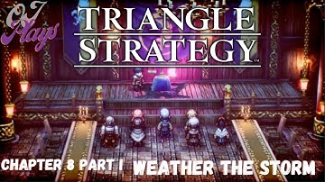 TRIANGLE STRATEGY Switch - Full Game Walkthrough - Chapter 8 Part 1 Weather the Storm(No Commentary)