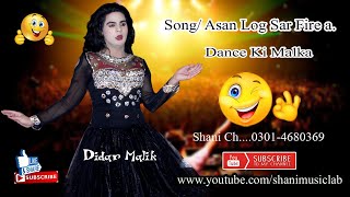 Song Asan Log Sar Fire a  Dance by Didar Malik 2020