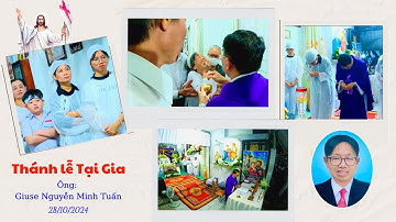 Thánh lễ Tại Gia Ông Giuse Nguyễn Minh Tuấn