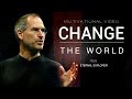 Change the world  motivational  success  steve jobs  elon musk  jeff bezos  inspirex