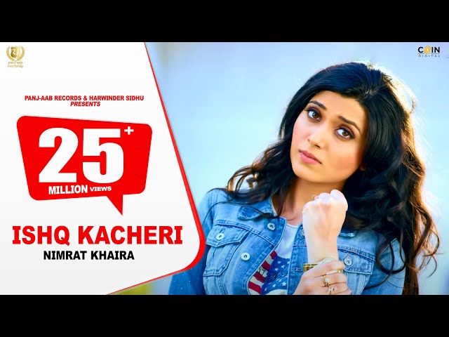 Ishq Kacheri ● Nimrat Khaira ● Preet Hundal ● Panj-aab Records ● #Video Punjabi Songs 2020 class=