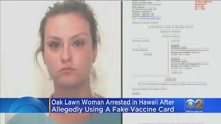 Oak Lawn Woman Arrested In Hawaii, Accused Of Using Fake COVID-19 Vaccination Card